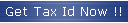 Get Tax Id Now !!